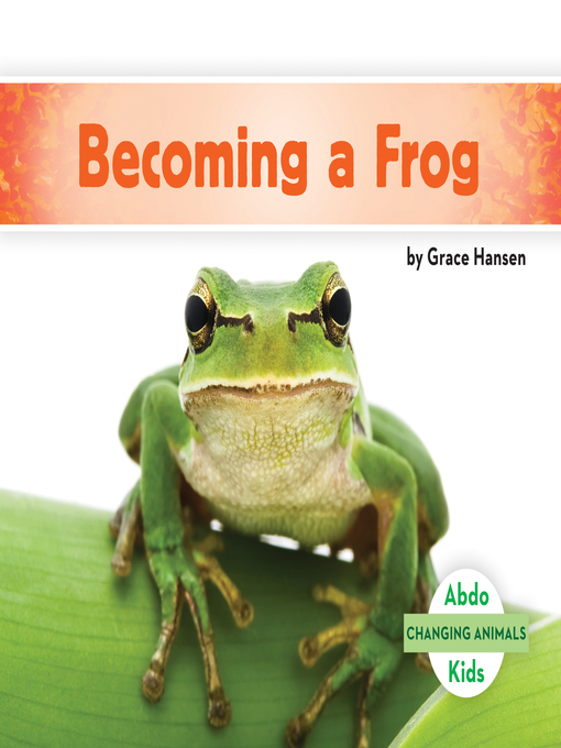 Title details for Becoming a Frog by Grace Hansen - Available